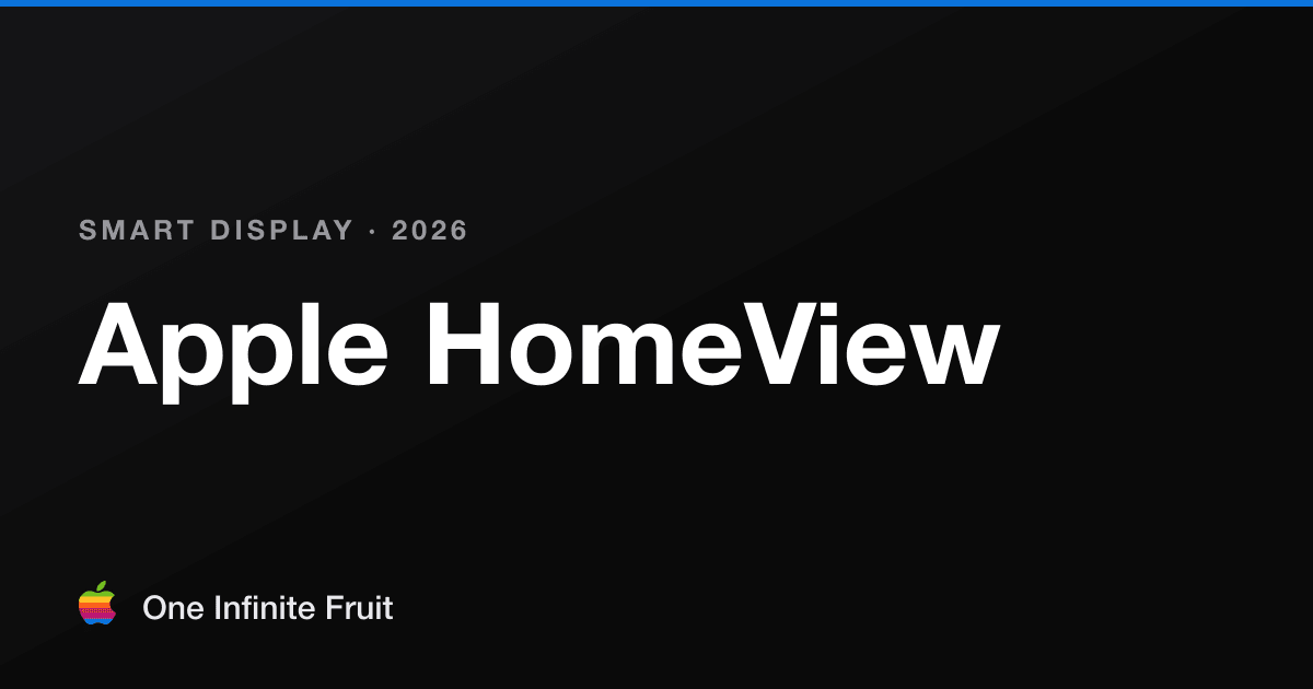 Apple HomeView (2026): specs & history | One Infinite Fruit